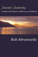 Narrative Leadership: Leading with Elegance, Efficiency, and Efficacy 0976335069 Book Cover