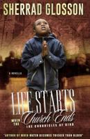 Life Starts When the Church Ends: The Chronicles of Bird 069257980X Book Cover