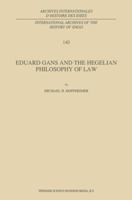 Eduard Gans and the Hegelian Philosophy of Law 0792332709 Book Cover