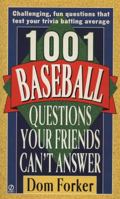 1001 Baseball Questions Your Friends Can't Answer 0451191323 Book Cover