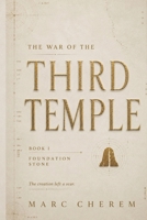 The War of the Third Temple: Foundational Stone 167325747X Book Cover