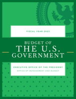 Budget of the U.S. Government, Fiscal Year 2023 1636710948 Book Cover