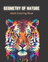 Geometry of Nature: A Coloring Book of Geometric Animal Designs B0C2SCKZLQ Book Cover