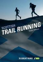 Scottish Trail Running: 70 Great Runs 1906095396 Book Cover