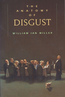 The Anatomy of Disgust 0674031555 Book Cover