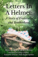 Letters In A Helmet: A Story of Fraternity and Brotherhood 1688023844 Book Cover