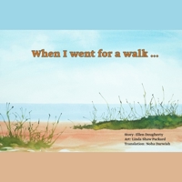 When I went for a walk ...: on the beach (Arabic and English version) 1738769909 Book Cover