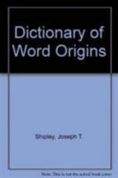 Dictionary of Word Origins 0880297514 Book Cover