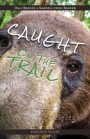 Caught on the Trail : Nature's Wildlife Selfies 0888390580 Book Cover