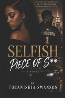 Selfish Piece of Sh*T B0HJ8J5TVX Book Cover