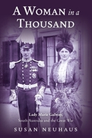 A Woman in a Thousand: Lady Marie Galway, South Australia and the Great War 1764047389 Book Cover