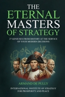 The eternal masters of strategy: 27 geniuses from history at the service of your modern decicions B0GQQB6TD8 Book Cover