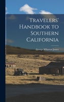 Travelers' Handbook to Southern California - Primary Source Edition 1018130926 Book Cover