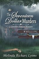 The Seventeen Dollar Murders: A Boomer/Senior Mystery 1617522023 Book Cover