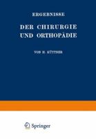 Ergebnisse Der Chirurgie Und Orthopadie: Zweiundzwanzigster Band 3642893643 Book Cover