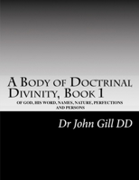 A Body of Doctrinal Divinity Book 1: A System of Practical Truths 1579788874 Book Cover