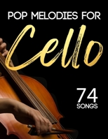 Pop Melodies for Cello: 74 Easy Songs B0DS24HD63 Book Cover