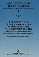 Der Schutz Des Geistigen Eigentums in Den Schriften Von Winfried Schulz: Festgabe Fuer Theodor Schmitz Zur Vollendung Des 80. Lebensjahres 3631311370 Book Cover