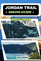 Jordan Trail Hiking Guide 2025-2026 (TrailWise: The 2025 Hiking Series) B0FQCNYSC7 Book Cover