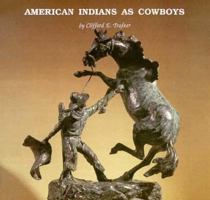 American Indians as Cowboys: Native American Vaqueros on California Cattle Ranges 0940113236 Book Cover