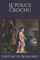 Le Pouce crochu 1523917563 Book Cover