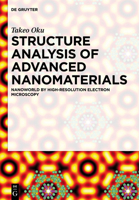 Structure Analysis of Advanced Nanomaterials: Nanoworld by High-Resolution Electron Microscopy 3110304724 Book Cover