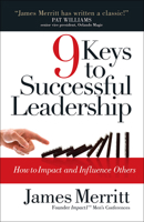 How to Impact and Influence Others: 9 Keys to Successful Leadership 0736965645 Book Cover