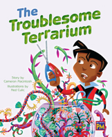 The Troublesome Terrarium: Leveled Reader Silver Level 24 0544892623 Book Cover