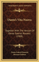 Dante's Vita Nuova; Together with the Version of Dante Gabriel Rossetti 1164617311 Book Cover