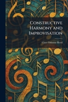 Constructive Harmony and Improvisation 1013755057 Book Cover
