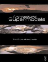 Architectural Supermodels: Physical Design Simulation, Physical design simulation 0750649283 Book Cover