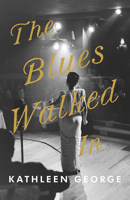 The Blues Walked In: A Novel 082296600X Book Cover