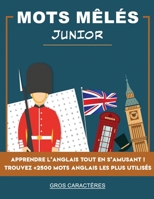 Mots m�l�s junior: apprendre l'anglais tout en s'amusant ! Trouvez +2500 mots anglais les plus utilis�s - Gros caract�res B084DFZPF3 Book Cover