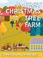 The Merry Christmas Tree Farm 1613148976 Book Cover