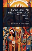 BärndÃ1/4tsch Als Spiegel Bernischen Volkstums (German Edition) 1024028372 Book Cover