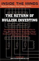 The Return of Bullish Investing: Understanding the Financial Markets, for Wise Investing Now and Into the Future 1587621533 Book Cover
