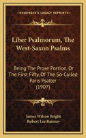Liber Psalmorum: The West-Saxon Psalms 0469103965 Book Cover