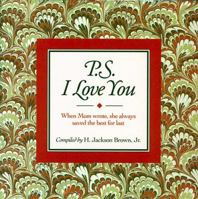 P.S. I Love You: When Mom Wrote She Always Saved the Best for Last 1558530711 Book Cover