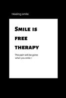 Smile is free therapy: Notebooks and journals writing daily smile inspirational create planer B083XWM6BF Book Cover