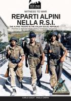 Reparti alpini nella R.S.I.: The alpine troops in the Italian social republic (Witness to war) (Italian Edition) 8893274450 Book Cover