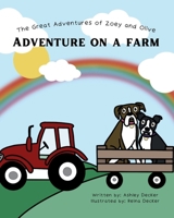 The Great Adventures of Zoey and Olive: Adventure on a Farm B0DQWTGGMC Book Cover