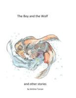 The Boy and the Wolf, and Other Stories 1495968448 Book Cover