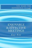 Enjoyable & Effective Meetings 1482553996 Book Cover