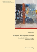 Martyrer, Wiederganger, Burger: Zoran Dindic ALS Erinnerungsfigur in Serbien 3447121068 Book Cover