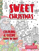 Sweet Christmas Coloring & recipe book in one! A Christmas sweets recipes & Grayscale Christmas Coloring book: A Sweets recipe book and Christmas coloring book for adults B08HW44GWT Book Cover