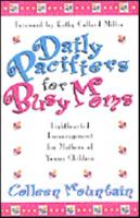 Daily Pacifiers for Busy Moms: Lightearted Encouragement for Mothers of Young Children 0889651442 Book Cover
