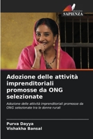 Adozione delle attività imprenditoriali promosse da ONG selezionate: Adozione delle attività imprenditoriali promosse da ONG selezionate tra le donne rurali B0CKKZY7LZ Book Cover