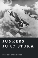 Junkers Ju 87 Stuka: Terror from Above (The World War II Library: Weapons) B0H24Z4N1Y Book Cover