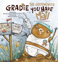 Gradie the Groundhog, You have Mail: An Adventure in Kindness 1777967481 Book Cover