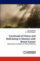 Construals of Stress and Well-being in Women with Breast Cancer: Exploring New Paradigms for Holistic Well-being 3844330674 Book Cover